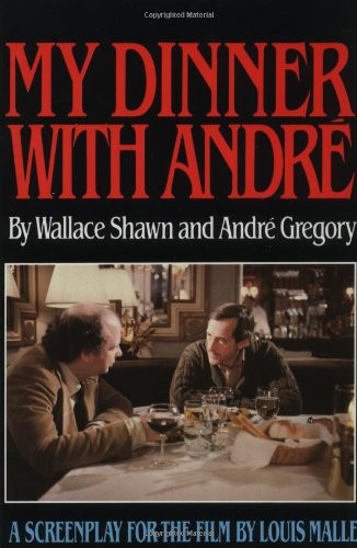 My Dinner with Andre by Wallace Shawn, Andre Gregory, 9780802130631
