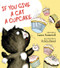 If You Give a Cat a Cupcake by Laura Numeroff, Felicia Bond, 9780060283247