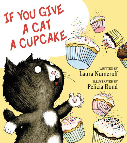 If You Give a Cat a Cupcake by Laura Numeroff, Felicia Bond, 9780060283247