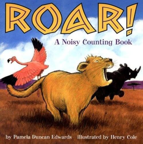 Roar! (A Noisy Counting Book) by Pamela Duncan Edwards, Henry Cole, 9780060283841