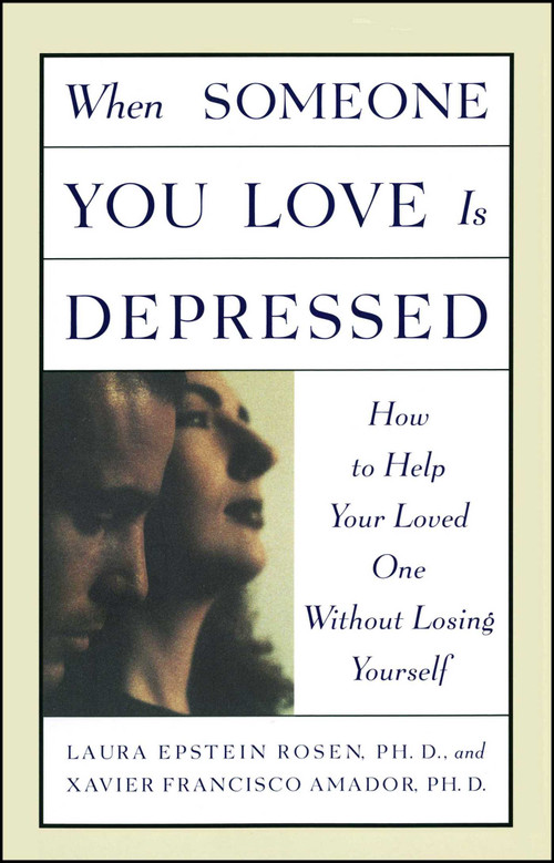 When Someone You Love is Depressed by Xavier Amador, Laura Rosen, 9780684834078