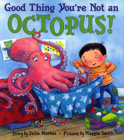 Good Thing You're Not an Octopus! by Julie Markes, Maggie Smith, 9780060284657