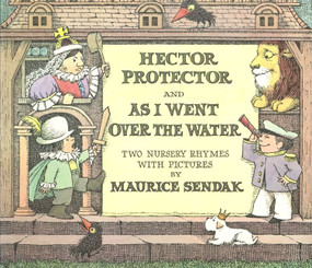 Hector Protector and As I Went Over the Water (Two Nursery Rhymes) by Maurice Sendak, Maurice Sendak, 9780060286422