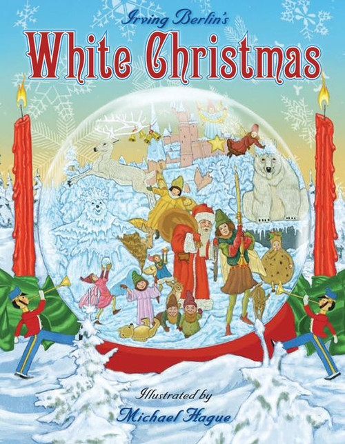 White Christmas (A Christmas Holiday Book for Kids) by Irving Berlin, Michael Hague, 9780060291235