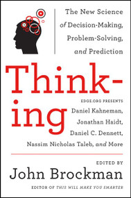Thinking (The New Science of Decision-Making, Problem-Solving, and Prediction) by John Brockman, 9780062258540