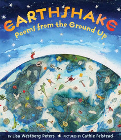 Earthshake (Poems from the Ground Up) by Lisa Westberg Peters, Cathie Felstead, 9780060292652