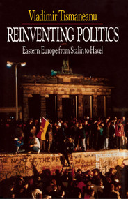 Reinventing Politics by Vladimir Tismaneanu, 9780743212823