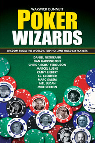 Poker Wizards (Poker strategy from the World's Top No-Limit Hold'em Players) by Warwick Dunnett, 9781580422277