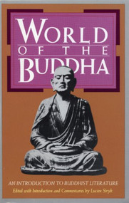 World of the Buddha (An Introduction to the Buddhist Literature) by Lucien Stryk, 9780802130952