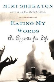 Eating My Words (An Appetite for Life) by Mimi Sheraton, 9780060501105