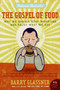 The Gospel of Food (Why We Should Stop Worrying and Enjoy What We Eat) by Barry Glassner, 9780060501228