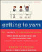 Getting to YUM (The 7 Secrets of Raising Eager Eaters) by Karen Le Billon, 9780062248701