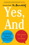 Yes, And (How Improvisation Reverses "No, But" Thinking and Improves Creativity and Collaboration--Lessons from The Second City) by Kelly Leonard, Tom Yorton, 9780062248541