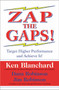 Zap the Gaps! (Target Higher Performance and Achieve It!) by Ken Blanchard, Dana Robinson, Jim Robinson, 9780060503000