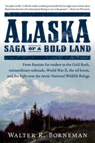 Alaska (Saga of a Bold Land) by Walter R. Borneman, 9780060503079