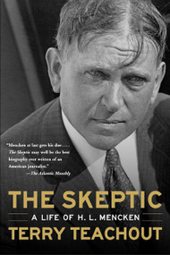 The Skeptic (A Life of H. L. Mencken) by Terry Teachout, 9780060505295