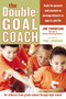 The Double-Goal Coach (Positive Coaching Tools for Honoring the Game and Developing Winners in Sports and Life) by Jim Thompson, 9780060505318