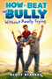 How to Beat the Bully Without Really Trying by Scott Starkey, 9781442484733