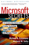 Microsoft Secrets (How the World's Most Powerful Software Company Creates Technology, Shapes Markets, and Manages People) by Michael A. Cusumano, 9780684855318