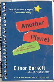 Another Planet (A Year in the Life of a Suburban High School) by Elinor Burkett, 9780060505851