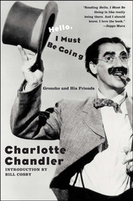 Hello, I Must Be Going (Groucho and His Friends) by Charlotte Chandler, 9781416544227