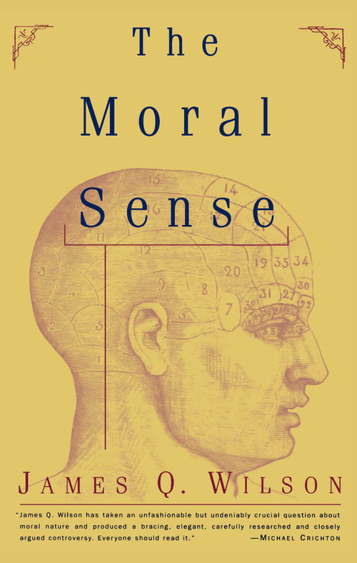 The Moral Sense by James Q. Wilson, 9780684833323