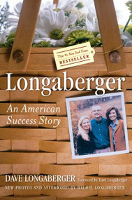 Longaberger (An American Success Story) by David H. Longaberger, Robert L. Shook, 9780060507787