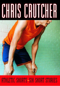 Athletic Shorts (Six Short Stories) by Chris Crutcher, 9780060507831