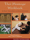 Thai Massage Workbook (For Basic, Intermediate, and Advanced Courses) by David Roylance, C. Pierce Salguero, 9781844095643