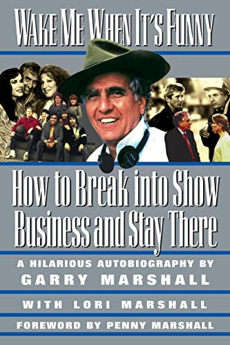 Wake Me When It's Funny (How to Break into Show Business and Stay) by Garry Marshall, Lori Marshall, 9781557042880
