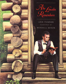 Abe Lincoln Remembers by Ann Turner, Wendell Minor, 9780060511074
