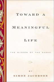 Toward a Meaningful Life, New Edition (The Wisdom of the Sages) by Simon Jacobson, 9780060511906