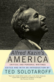 Alfred Kazin's America (Critical and Personal Writings) by Alfred Kazin, Ted Solotaroff, 9780060512767
