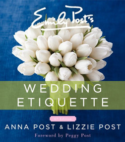 Emily Post's Wedding Etiquette, 6e by Anna Post, Lizzie Post, 9780062326102