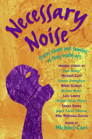 Necessary Noise (Stories About Our Families as They Really Are) by Michael Cart, Charlotte Noruzi, 9780060514372
