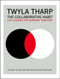 The Collaborative Habit (Life Lessons for Working Together) by Twyla Tharp, Jesse Kornbluth, 9781416576518
