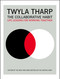 The Collaborative Habit (Life Lessons for Working Together) by Twyla Tharp, Jesse Kornbluth, 9781416576518