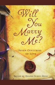Will You Marry Me? (Seven Centuries of Love) by Helene Scheu-Riesz, 9781451629217