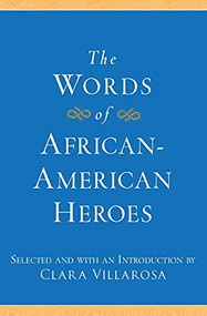 The Words of African-American Heroes by Clara Villarosa, 9781557049452