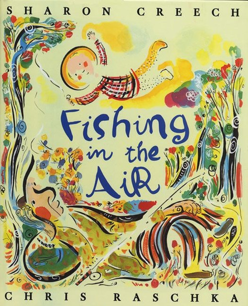 Fishing in the Air by Sharon Creech, Chris Raschka, 9780060516062