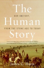 The Human Story (Our History, from the Stone Age to Today) by James C. Davis, 9780060516208