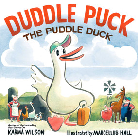 Duddle Puck (The Puddle Duck) by Karma Wilson, Marcellus Hall, 9781442449275