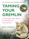 Taming Your Gremlin (Revised Edition) (A Surprisingly Simple Method for Getting Out of Your Own Way) by Rick Carson, 9780060520229