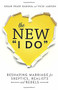 The New I Do (Reshaping Marriage for Skeptics, Realists and Rebels) by Susan Pease Gadoua, Vicki Larson, 9781580055451