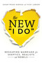 The New I Do (Reshaping Marriage for Skeptics, Realists and Rebels) by Susan Pease Gadoua, Vicki Larson, 9781580055451