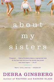 About My Sisters by Debra Ginsberg, 9780060522032