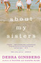 About My Sisters by Debra Ginsberg, 9780060522032