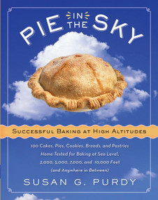 Pie in the Sky Successful Baking at High Altitudes by Susan G. Purdy, 9780060522582