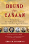 Bound for Canaan (The Epic Story of the Underground Railroad, America's First Civil Rights Movement) by Fergus Bordewich, 9780060524319