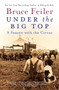 Under the Big Top (A Season with the Circus) by Bruce Feiler, 9780060527020
